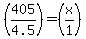 %28405%2F4.5%29=%28x%2F1%29