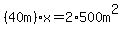 %2840m%29%2Ax=2%2A500m%5E2