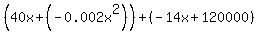 %2840x+%2B+%28-0.002x%5E2%29%29+%2B++%28-14x+%2B+120000%29
