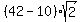 %2842-10%29sqrt%282%29