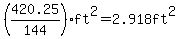 %28420.25%2F144%29ft%5E2=2.918ft%5E2