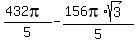 %28432pi%29%2F5+-+%28156pi%2Asqrt%283%29%29%2F5