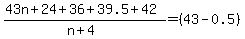 %2843n%2B24%2B36%2B39.5%2B42%29%2F%28n%2B4%29=%2843-0.5%29