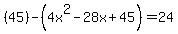 %2845%29-%284x%5E2-28x%2B45%29+=+24