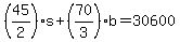 %2845%2F2%29s%2B%2870%2F3%29b=30600