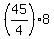 %2845%2F4%29%2A8