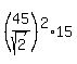 %2845%2Fsqrt%282%29%29%5E2%2A15
