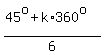 %2845%5Eo%2Bk%2A360%5Eo%29%2F6
