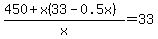 %28450%2Bx%2833-0.5x%29%29%2Fx+=+33