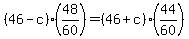 %2846-c%29%2848%2F60%29=%2846%2Bc%29%2844%2F60%29
