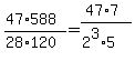 %2847%2A588%29%2F%2828%2A120%29=%2847%2A7%29%2F%282%5E3%2A5%29