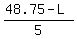 %2848.75-L%29%2F5
