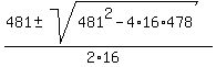 %28481+%2B-+sqrt%28481%5E2+-+4%2A16%2A478%29%29%2F%282%2A16%29
