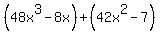 %2848x%5E3-8x%29++%2B+%2842x%5E2+-7%29