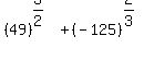 %2849%29%5E%283%2F2%29%2B%28-125%29%5E%282%2F3%29+