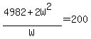 %284982%2B2W%5E2%29%2FW=200