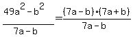 %2849a%5E2-b%5E2%29%2F%287a-b%29+=+%287a+-+b%29%2A%287a+%2B+b%29%2F%287a+-+b%29