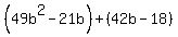 %2849b%5E2-21b%29%2B%2842b-18%29