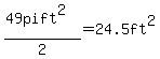 %2849pift%5E2%29%2F2=24.5ft%5E2