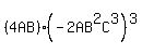 %284AB%29%28-2AB%5E2C%5E3%29%5E3