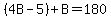 %284B+-+5%29+%2B+B+=+180