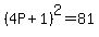 %284P%2B1%29%5E2=81