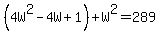 %284W%5E2-4W%2B1%29%2BW%5E2+=+289