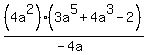 %284a%5E2%29%283a%5E5%2B4a%5E3-2%29%2F%28-4a%29