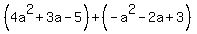 %284a%5E2%2B3a-5%29%2B%28-a%5E2-2a%2B3%29