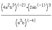%284a%5E2b%5E3%29%5E-2+%282ab%5E-1%29%5E3%2F%28a%5E3b%29%5E-4