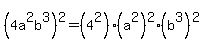 %284a%5E2b%5E3%29%5E2+=+%284%5E2%29%28a%5E2%29%5E2%28b%5E3%29%5E2