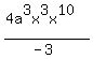 %284a%5E3x%5E3x%5E10%29+%2F%28-3%29