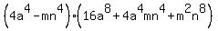 %284a%5E4-mn%5E4%29%2816a%5E8%2B4a%5E4mn%5E4%2Bm%5E2n%5E8%29