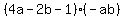%284a-2b-1%29%28-ab%29