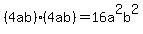 %284ab%29%2A%284ab%29=16a%5E2b%5E2