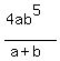 %284ab%5E5%29%2F%28a%2Bb%29