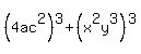 %284ac%5E2%29%5E3%2B%28x%5E2y%5E3%29%5E3