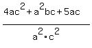 %284ac%5E2+%2B+a%5E2bc+%2B+5ac%29%2Fa%5E2c%5E2