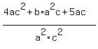 %284ac%5E2+%2B+b%2Aa%5E2c+%2B+5ac%29%2Fa%5E2c%5E2