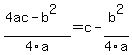 %284ac-b%5E2%29%2F4a=c-b%5E2%2F4a