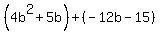 %284b%5E2%2B5b%29%2B%28-12b-15%29