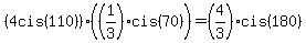 %284cis%28110%29%29%28%281%2F3%29cis%2870%29%29=%284%2F3%29cis%28180%29
