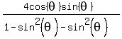 %284cos%28theta%29sin%28theta%29%29%2F%281-sin%5E2%28theta%29-sin%5E2%28theta%29%29