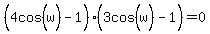 %284cos%5E%22%22%28w%29-1%29%283cos%5E%22%22%28w%29-1%29=0