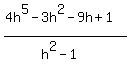%284h%5E5-3h%5E2-9h%2B1%29%2F%28h%5E2-1%29