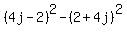 %284j-2%29%5E2-%282%2B4j%29%5E2
