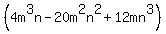%284m%5E3n+-+20m%5E2n%5E2+%2B+12mn%5E3%29