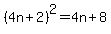 %284n%2B2%29%5E2=4n%2B8