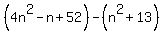 %284n%5E2-n%2B52%29-%28n%5E2%2B13%29