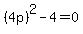 %284p%29%5E2-4=0